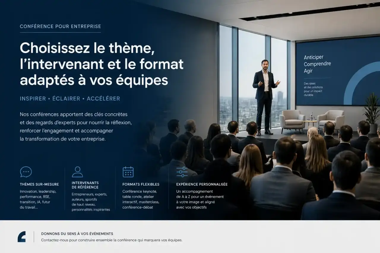 Conférence pour entreprise : choisissez le thème, l’intervenant et le format adaptés à vos équipes